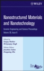 Image for Nanostructured materials and nanotechnology  : ceramic engineering and science proceedingsVolume 28,: Issue 6