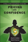 Image for Pricing with confidence  : 10 ways to stop leaving money on the table