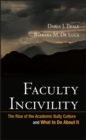 Image for Faculty incivility  : the rise of the academic bully culture and what to do about it