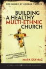 Image for Building a healthy multi-ethnic church: mandate, commitments, and practices of a diverse congregation