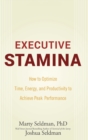 Image for Executive stamina  : how to optimize time, energy, and productivity to achieve peak performance