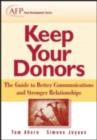 Image for Keep your donors: the guide to better communications &amp; stronger relationships