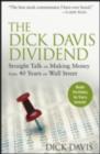 Image for The Dick Davis dividend: straight talk on making money from 40 years on Wall Street