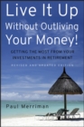 Image for Live It Up Without Outliving Your Money!