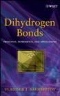 Image for Dihydrogen bonds: principles, experiments, and applications