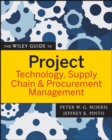 Image for The Wiley Guide to Project Technology, Supply Chain, and Procurement Management