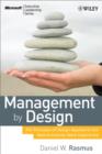 Image for Management by design  : applying design principles to the work experience