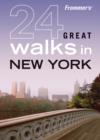 Image for Frommer&#39;s 24 Great Walks in New York