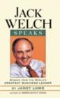 Image for Jack Welch speaks: wit and wisdom from the world&#39;s greatest business leader