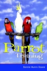 Image for Parrot training: a guide to taming and gentling your avian companion