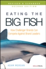 Image for Eating the big fish  : how challenger brands can compete against brand leaders