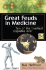 Image for Great Feuds in Medicine: Ten of the Liveliest Disputes Ever