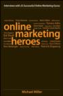 Image for Online marketing heroes  : interviews with 25 successful online marketing gurus
