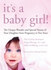 Image for It&#39;s a baby girl!  : the unique wonders and special nature of your daughter from pregnancy to two years