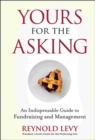 Image for Yours for the asking  : an indispensable guide to fundraising and management