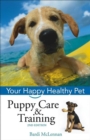 Image for Puppy Care &amp; Training: Your Happy Healthy Pet