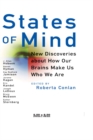 Image for States of mind: new discoveries about how our brains make us who we are