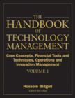 Image for The handbook of technology managementVol. 1,: Core concepts, financial tools and techniques, operations and innovation management : v. 1 : Core Concepts, Financial Tools and Techniques, Operations and Innovation Management
