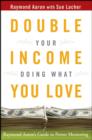 Image for Double Your Income Doing What You Love: Raymond Aaron&#39;s Guide to Power Mentoring