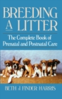 Image for Breeding a litter: the complete book of prenatal and postnatal care