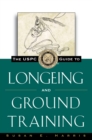 Image for The USPC Guide to Longeing and Ground Training