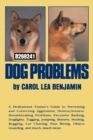 Image for Dog problems: a professional trainer&#39;s guide to preventing and correcting ...