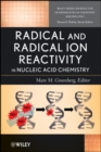 Image for Radical and Radical Ion Reactivity in Nucleic Acid Chemistry