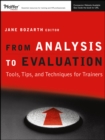 Image for From analysis to evaluation: tools, tips, and techniques for trainers