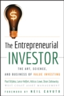 Image for The entrepreneurial investor: the art, science, and business of value investing