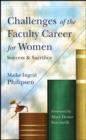 Image for Challenges of the faculty career for women  : success and sacrifice
