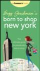 Image for Suzy Gershman&#39;s born to shop New York  : the ultimate guide for people who love to shop