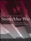 Image for Clinician&#39;s guide to treating stress after war  : education and coping interventions for veterans