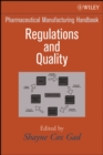 Image for Pharmaceutical manufacturing handbook  : regulations and quality