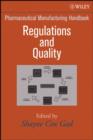 Image for Pharmaceutical manufacturing handbook: regulations and quality