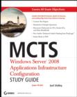 Image for MCTS: Windows Server 2008 Applications Infrastructure Configuration Study Guide