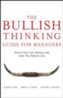 Image for The bullish thinking guide for managers: how to save your advisors and grow your bottom line
