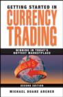 Image for Getting started in currency trading  : winning in today&#39;s hottest marketplace