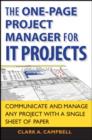 Image for The one-page project manager for IT projects  : communicate and manage any project with a single sheet of paper