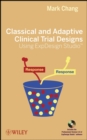 Image for Classical and Adaptive Clinical Trial Designs Using ExpDesign Studio