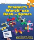Image for Trainer&#39;s warehouse book of games: fun and energizing ways to enhance learning