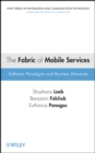 Image for The fabric of mobile services  : software paradigms and business demands