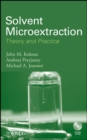 Image for Solvent microextraction  : theory and practice