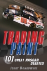 Image for Trading paint  : 101 great NASCAR debates