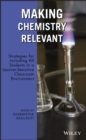 Image for Making chemistry relevant  : strategies to include all students in a learner-sensitive classroom environment