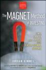 Image for The magnet method of investing  : find, trade, and profit from exceptional stocks