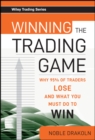 Image for Winning the trading game: why 95% of traders lose and what you must do to win