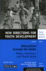 Image for Afterschool Around the Globe: Policy, Practices, and Youth Voice : New Directions for Youth Development, Number 116