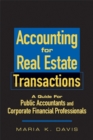 Image for Accounting for Real Estate Transactions: A Guide for Accounting and Corporate Professionals