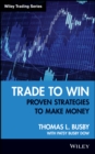 Image for Trade to win  : proven strategies to make money