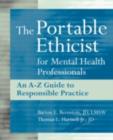 Image for The portable ethicist for mental health professionals: a complete guide to responsible practice : with HIPAA update